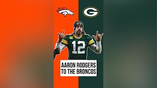 Will Aaron Rodgers Play for the Denver Broncos in 2022? #Shorts