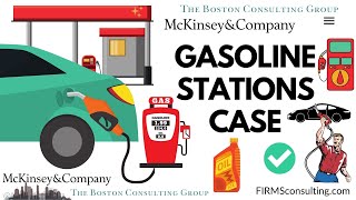 Consulting case interviews (McKinsey, BCG, Bain, Deloitte, PwC, etc) case example. Gasoline stations