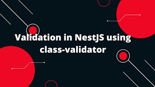 NestJS Tutorial #5 Validation in NestJS using class-validator