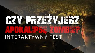 CZY PRZEŻYJESZ APOKALIPSĘ ZOMBIE? QUIZ