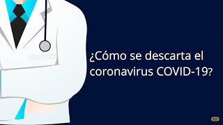 ¿Cómo se descarta el coronavirus COVID-19?