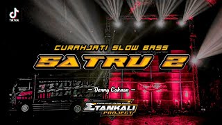 DJ SATRU 2 Denny Caknan x Curahjati Slow Bass Remix Viral Full HOREG TikTok