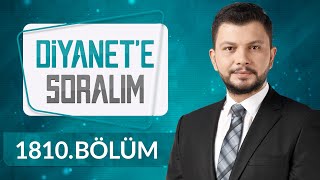 Diyanet'e Soralım 1810.Bölüm - 7 Aralık 2021