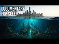What If the First Civilization Still Lives Underwater? | Documentary For Sleep