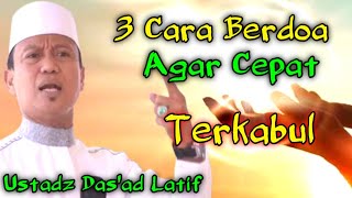 Ceramah Ustadz Das'ad Latif Lucu 🕋 Tiga Cara Berdoa @Tegalau