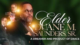 Celebration of Life - Elder Duane M. Saunders, SR.