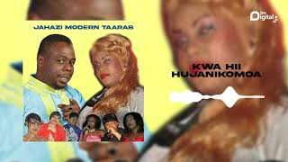 Jahazi Modern Taarab - Kwa Hili Hujanikomoa (Official Audio)