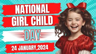 National Girl Child Day 2024,24 January ; Ahemquotes