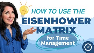 How to Use The Eisenhower Matrix for Time Management