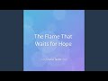 The Flame That Waits for Hope