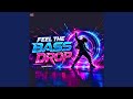 Feel the Bass Drop