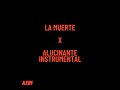 la muerte x alucinante instrumental