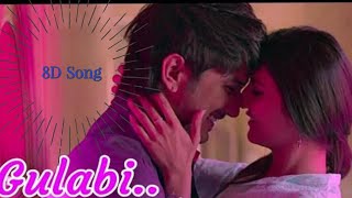 GULABI 8D Song || Shuddh Desi Romance || Sushant Singh Rajput || Vaani Kapoor ||