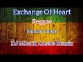 Exchange Of Heart - Nonoy Cover ( Reggae ) | DJ Mhark Remix