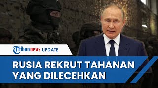 Rusia Disebut Rekrut Tahanan yang Dilecehkan di Penjara Rusia untuk Gabung Unit Tempur Garis Depan