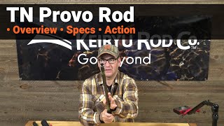 TN Provo Keiryu Rod: Quick Introduction, Specs, and T100 comparison