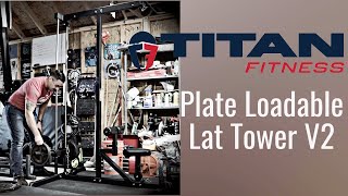 Titan Fitness Plate Loadable Lat Tower V2 | Quality at Budget Price | Strongman Garage Gym Review