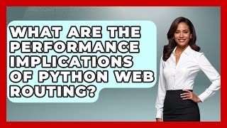 What Are The Performance Implications Of Python Web Routing? | Python Code School News