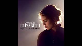 Main Title - Becoming Elizabeth -   Tim Phillips - Original Series Soundtrack
