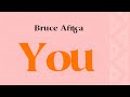 Bruce Africa - You (Official Lyric Video)