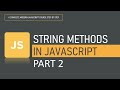 String methods in JavaScript I PART 2 | String Methods | JavaScript
