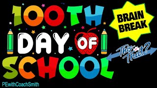 100th Day of School This or That Warm Up, PE Activity, BRAIN BREAK! Celebrate 100 DAYS of LEARNING!