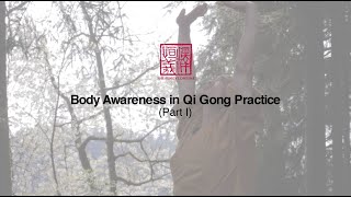 Part 1 - Body Awareness in Qi Gong Practice
