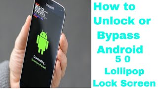How to Unlock or Bypass Android 5 0 Lollipop Lock Screen