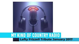 My Kind of Country Radio with Scott Wikle - Lefty Frizzell Tribute - January 2017