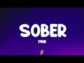 P!NK - Sober (Lyrics)