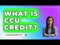 What Is CCU Credit? - CreditGuide360.com