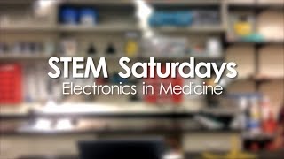 Electronics in Medicine : STEM Saturday in April