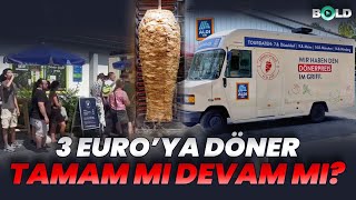 3 Euro'ya Döner! Tamam mı, Devam mı?