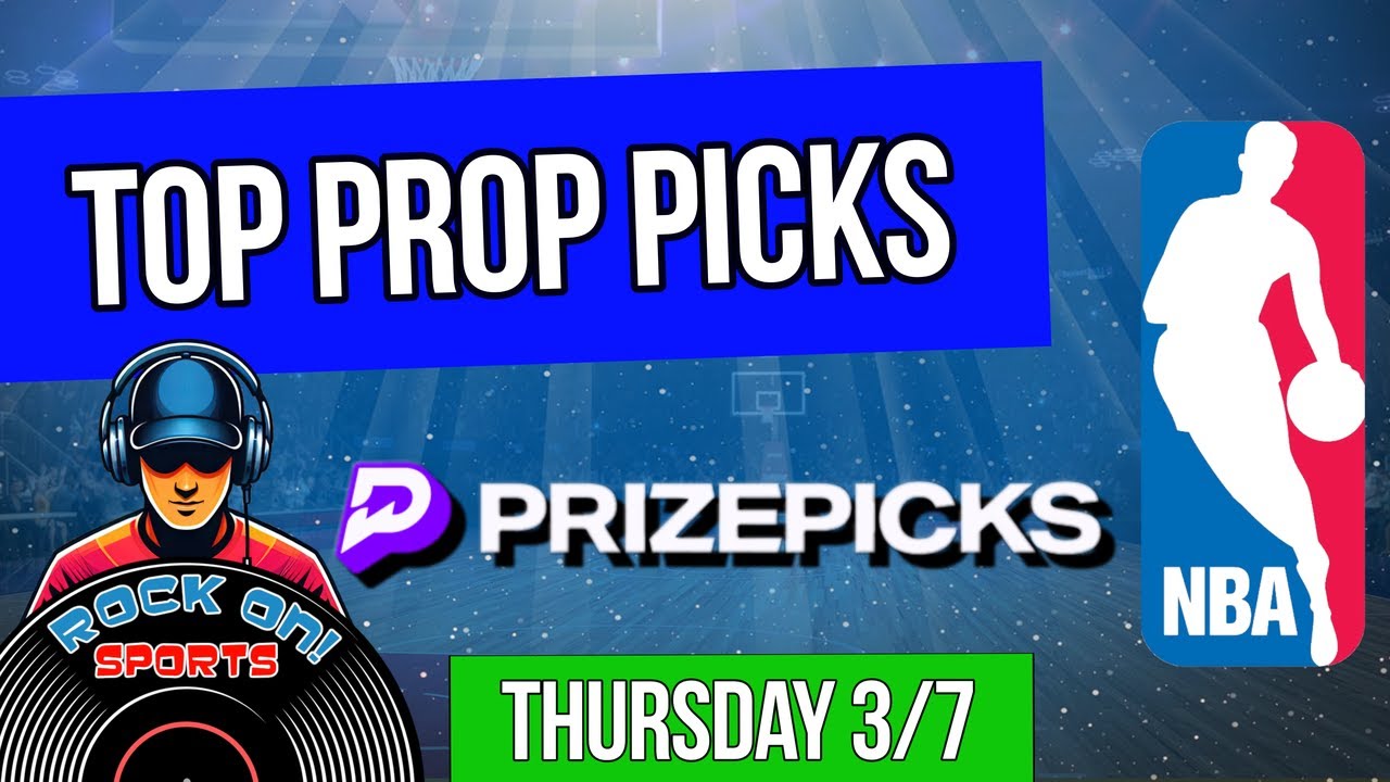 3/7/24 Top Prizepicks NBA Prop Picks | Thursday 3/7/24 | Prizepicks ...