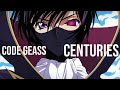 Code Geass | Centuries | [AMV] [SPOILERS]