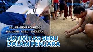 Berbagai Aktivitas Seru Narapidana di dalam Penjara