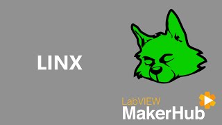 Intro to LINX | LabVIEW MakerHub