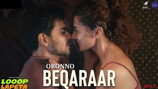 Beqaraar - Looop Lapeta | Taapsee Pannu \u0026 Tahir Raj Bhasin | Ronkini G \u0026 Raghav K | Santanu G.oronno