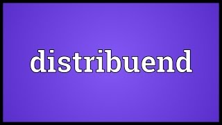 Distribuend Meaning