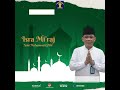 Selamat memperingati Isra Miraj Nabi Muhammad SAW 27 Rajab 1443 Hijriah