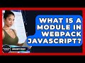 What Is A Module In Webpack JavaScript? - JavaScript Toolkit