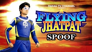 A Flying Jatt Spoof | A Flying Jhatpat | Hindi Comedy Video | Pakau TV Channel