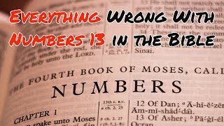 Everything Wrong With Numbers 13 in the Bible