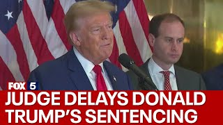 Judge delays Donald Trump’s sentencing in hush money case until after election