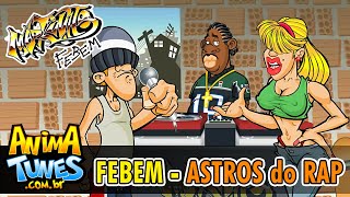 ANIMATUNES - Markinho Febem - ASTROS do RAP