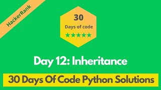 HackerRank Day 12: Inheritance problem solution in Python | 30 Days Of Code problems solutions