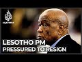 Lesotho politics: Prime minister under pressure to resign