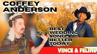 FIRST TIME HEARING - Best Wedding Song - Better Today - Coffey Anderson