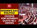 Chorus For Women's Quota Bill In Parliament Grows | International Women's Day | India Today