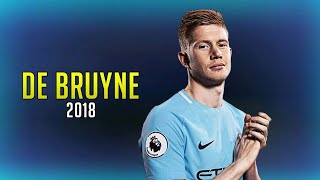 KEVIN DE BRUYNE - LA CALIN | 2018 | SKILLS \u0026 GOALS